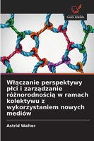 Astrid Walter | W¿¿Czanie Perspektywy P¿Ci I Zarz¿Dzanie Ró¿Norodno¿Ci¿ W...