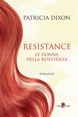 Widerstand. Die Frauen des Widerstands - Dixon Patricia
