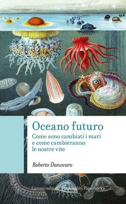 Bücher Roberto Danovaro - Ozean der Zukunft. Wie sich die Meere veränderten und wie sie sich veränderten