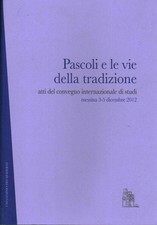 Pascoli e le vie della tradizione - A cura di AA.VV. [[2017]]