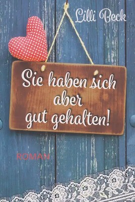 Sie haben sich aber gut gehalten - Lilli Beck [Taschenbuch]