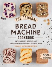 The Original Bread Machine Cookbook..., Chandler, Camil