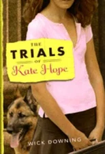 The Trials of Kate Hope by Wick Downing: Used