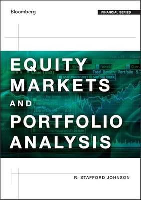 Equity Markets and Portfolio Analysis by R. Stafford Johnson 9781118202685 NEW