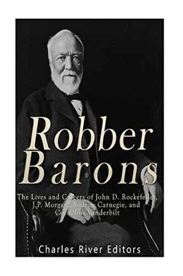Robber Barons: The Lives and - Paperback, by Charles River Editors - Good