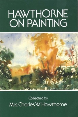Hawthorne on Painting (Dover Art Instruction) - paperback Mrs. Charles W. Ha...