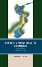 Ground-Penetrating Radar for Archaeology by Lawrence B. Conyers Hardcover Book