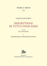 Descrittione di tutti i Paesi Bassi. Vol. 1 - [Edizioni di Storia e Letteratura]