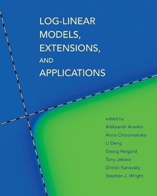 Log-Linear Models, Extensions, and Applications (Neural Information Processing