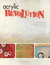 Acrylic Revolution: New Tricks and Techniques for Working with the World' - GOOD