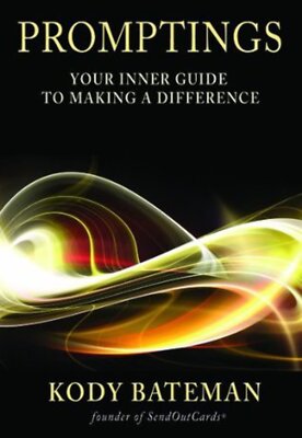 Promptings: Your Inner Guide to Making a Difference Kody Bateman(2010)