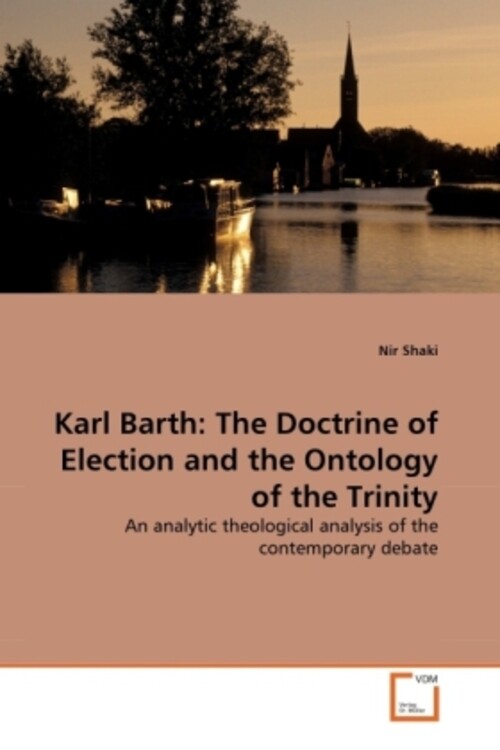 Thumbnail - Karl Barth: The Doctrine Of Election And The Ontology Of The Trinity