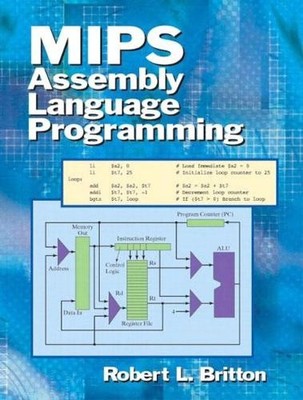 MIPS Assembly Language Programming by Prof. Robert L. Britton [Paperback]