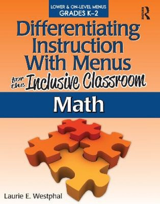 Differentiating Instruction with Menus for the Inclusive Classroom: Math