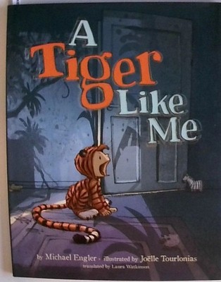 A Tiger Like Me Tourlonias, Joelle, Laura Watkinson  und Michael Engler: