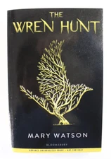 The Wren Hunt by Mary Watson Advance Uncorrected Proof (like APC) PB