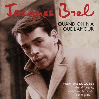 Jacques Brel - Quand on N'a Que L'Amour