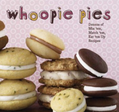 Whoopie Pies : Dozens of Mix 'em, Match 'em, Eat 'em Up Recipes by Treadwell, A