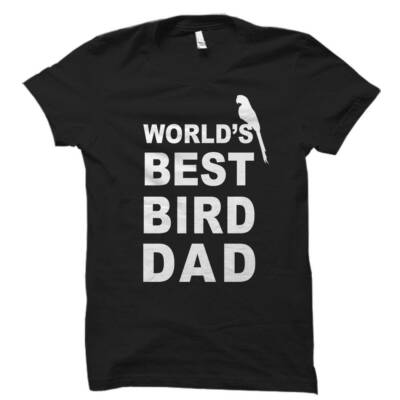 Bird Shirt, Bird Gift, Bird Dad Shirt, Bird Dad Gift, World's b