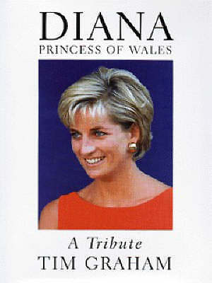 Diana, Princess of Wales: A Tribute by Tim Graham (Hardcover book, 1997)