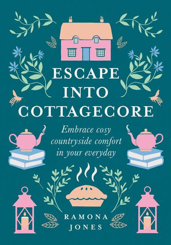 NEW Escape into Cottagecore By Ramona Jones Hardcover Free Shipping - Picture 1 of 1