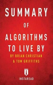 algorithms to live by brian christian and tom griffiths algorithms to live by brian christian and tom griffiths