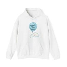NEW Adult Hoodie Sweatshirt Cloudy Balloon “Let Worries Float Away”