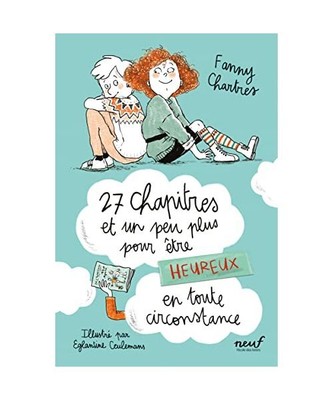 27 chapitres et un peu plus pour être heureux en toute circonstance, Chartres, 