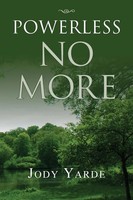 Powerless No More Memoir Of A Recovering Woman Jody Yarde Taschenbuch Englisch