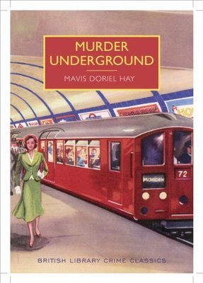 Murder Underground (British Library Crime Classics) By Mavis Doriel Hay