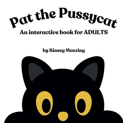 Pat the Pussycat: An Interactive Book for ADULTS