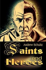 SAINTS AND HEROES By Andrew Schultz **Mint Condition**