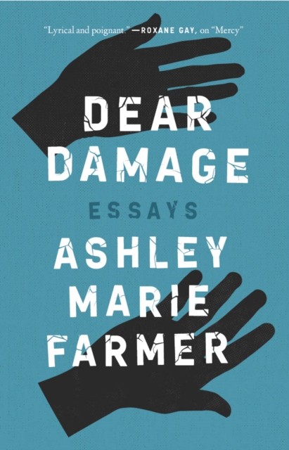 Dear Damage by Ashley Marie Farmer PAPERBACK 9781946448903