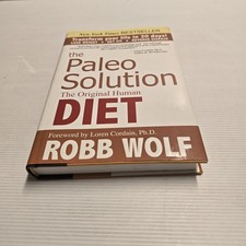 The Paleo Solution: The Original Human Diet by Robb Wolf - Health, Fitness, Diet
