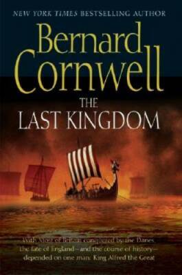 The Last Kingdom (The Saxon Chronicles Series #1) - Hardcover - GOOD