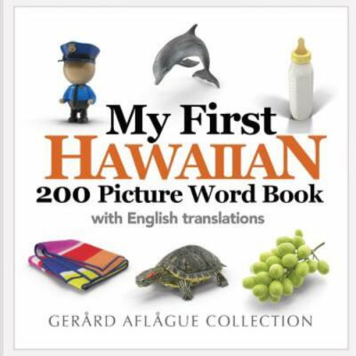 My First Hawaiian 200 Picture Word Book, Paperback by Aflague, Gerard; Aflagu...