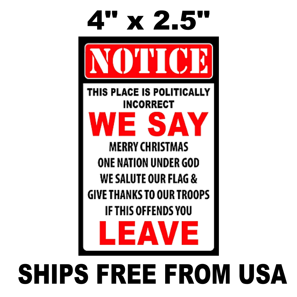 Politically Correct Decal Sticker. Notice We Say Merry Christmas ECT