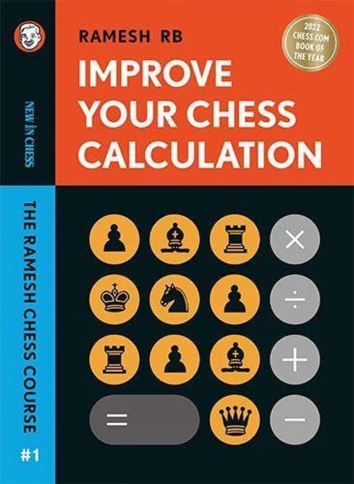 Improve Your Chess Calculation: The Ramesh Chess Course - Volume 1 [Hardcover...
