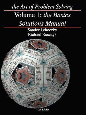 The Art of Problem Solving, Volume 1: The Basics Solutions Manual