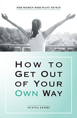 How to Get out of Your Own Way: For Women Who Want to W - Paperback / softback N