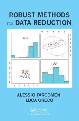 Robust Methods for Data Reduction, Hardcover by Farcomeni, Alessio; Greco, Lu...