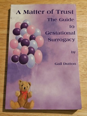 Matter of Trust : Guide to Gestational Surrogacy by Gail Dutton (1997, TPB) VG