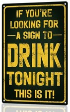 "Sign to Drink Tonight" Funny Bar Sign or Man Cave Decor  12x8  Durable V