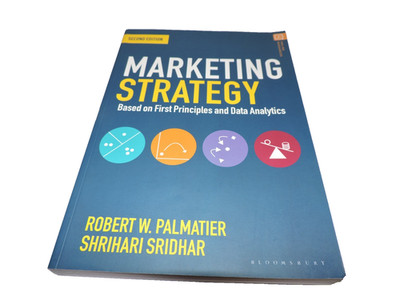 MARKETING STRATEGY BASED ON FIRST PRICIPLES AND DATA ANALYTICS PALMATIER 2ND ED