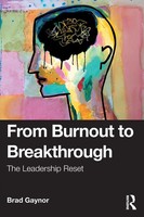 From Burnout To Breakthrough | The Leadership Reset | Brad Gaynor | Taschenbuch
