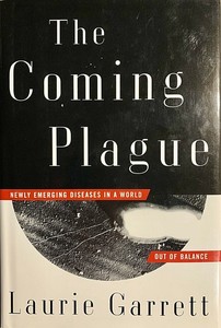The Coming Plague by Laurie Garrett The Coming Plague by Laurie Garrett