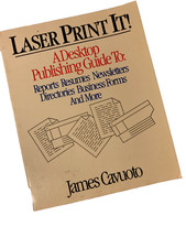 LASER PRINT IT DESKTOP PUBLISHING BOOK by CAVUOTO COLLECTIBLE 0-201-11349-X RARE
