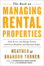 The Book on Managing Rental Properties: A Proven System for Finding, Scre - GOOD