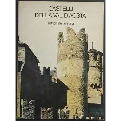 Schlösser des Aostatals - A. Federici - Ed. Arsuna - 1977