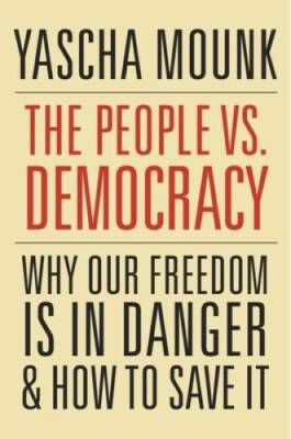 The People vs. Democracy: Why Our Freedom Is in Danger and How to Save It - GOOD